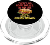 No Hay Espacio para B.S. en mi Vida a Menos Que Sea Bologna Sandwich PopSockets PopGrip para MagSafe