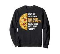 No hay fiesta como una fiesta de pizza de Nueva York porque nuestras rebanadas Sudadera