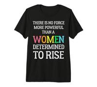 No Hay Fuerza más poderosa Que un Ascenso Determinado por una Mujer Camiseta Premium