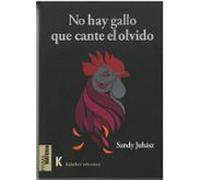 No hay gallo que cante el olvido