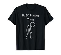 No Hay impresión 3D Hoy - Amante de la impresión 3D Sad Stickman Camiseta