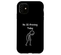 No Hay impresión 3D Hoy - Amante de la impresión 3D Sad Stickman Carcasa para iPhone 11
