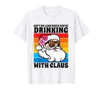No Hay leyes Cuando estás Bebiendo con Claus Navidad Julio Camiseta