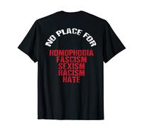 No hay lugar para la homofobia el fascismo el sexismo el Camiseta