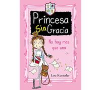 Princesa Sin Gracia 1: No Hay Mas Que Una