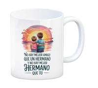 No hay mejor amigo que un hermano y no hay mejor hermano que tú - taza Pictórica con frase - ocasión especial entre hermanos