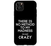 No Hay Método para Mi Locura Estoy Loco - Divertido Carcasa para iPhone 11 Pro MAX