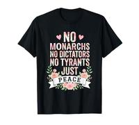 No Hay monarcas No Hay dictadores No tiranos Solo Paz Camiseta