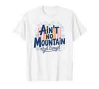 No Hay montaña lo Suficientemente Alta, Feminista Motivacional Camiseta