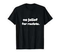 No Hay Nada Mejor para los racistas y el antirracismo Camiseta