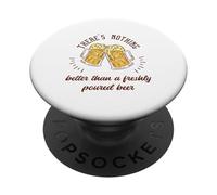 No hay nada mejor que un regalo de cerveza recién vertida PopSockets PopGrip Adhesivo