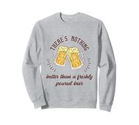 No hay nada mejor que un regalo de cerveza recién vertida Sudadera