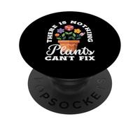 No Hay Nada Que Las Plantas no Puedan Arreglar la jardinería Divertida PopSockets PopGrip Adhesivo