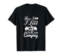 No Hay Nada Que me guste más Que Acampar Camiseta