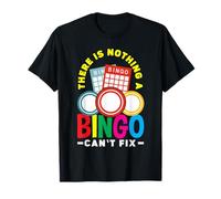 No hay nada que un bingo no pueda arreglar la diversión Camiseta