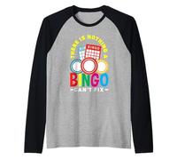 No hay nada que un bingo no pueda arreglar la diversión Camiseta Manga Raglan
