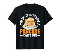 No hay nada que un panqueque no pueda arreglar Camiseta