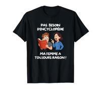 No Hay Necesidad de enciclopedia, mi Esposa Siempre Tiene razón Camiseta