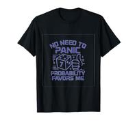 No Hay Necesidad de Entrar en pánico Dados de probabilidad Ciencia ficción Diseño Stem Camiseta