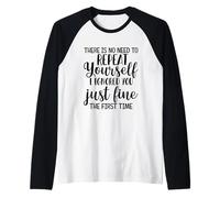 No Hay Necesidad de repetirte te ignoré Simplemente Bien Camiseta Manga Raglan