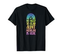No Hay Necesidad de temer Que la tía Morgan esté aquí Nombre Rainbow Camiseta