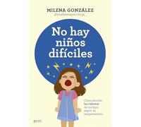 No hay niños difíciles: Cómo abordar las rabietas de tus hijos según su temperamento (Superfamilias)