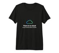 No Hay Nube, Solo la tecnología Divertida de la computadora de Otra Persona Camiseta Premium