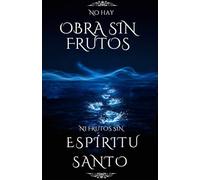 No hay obra sin Frutos, ni frutos sin Espíritu Santo: conociendo al Espíritu Santo