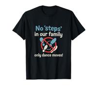 No hay "pasos" en nuestra familia Danza Moves Cotización Camiseta