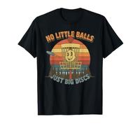 No Hay Pelotas pequeñas, Solo Discos Grandes, Divertido Disc Golf Camiseta