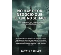 No Hay Peor Negocio Que El Que No Se Hace: El costo real de postergar lo importante