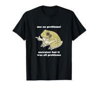 No hay problema Narrador Pero fue todo problema - Meme Gift Camiseta