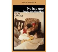 NO HAY QUE HABLAR MUCHO (NARRATIVA)