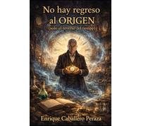 No hay regreso al origen: (solo el reverso del tiempo): 1 (Cronarcas. El tiempo fue nuestro primer límite. También será el último.)