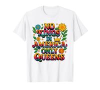 No hay reyes en Estados Unidos, solo Queens Funny Queer Ally Gay Pride Camiseta
