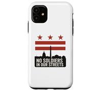 No Hay Soldados en Nuestras Calles Protesta de la Bandera de Washington DC Carcasa para iPhone 11