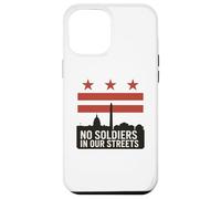 No Hay Soldados en Nuestras Calles Protesta de la Bandera de Washington DC Carcasa para iPhone 12 Pro MAX