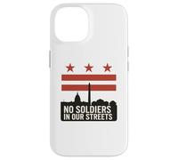 No Hay Soldados en Nuestras Calles Protesta de la Bandera de Washington DC Carcasa para iPhone 14