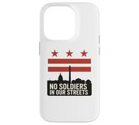 No Hay Soldados en Nuestras Calles Protesta de la Bandera de Washington DC Carcasa para iPhone 14 Pro