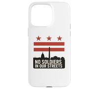 No Hay Soldados en Nuestras Calles Protesta de la Bandera de Washington DC Carcasa para iPhone 15 Pro MAX