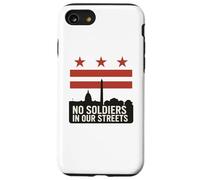 No Hay Soldados en Nuestras Calles Protesta de la Bandera de Washington DC Carcasa para iPhone SE (2020) / 7/8