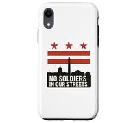 No Hay Soldados en Nuestras Calles Protesta de la Bandera de Washington DC Carcasa para iPhone XR
