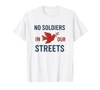 No Hay Soldados en Nuestras Calles - Resistencia pacífica Camiseta