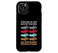 No hay tal cosa como demasiados coches musculosos Carcasa para iPhone 11 Pro