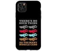 No hay tal cosa como demasiados coches musculosos Carcasa para iPhone 11 Pro Max