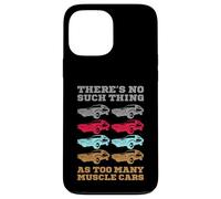 No hay tal cosa como demasiados coches musculosos Carcasa para iPhone 13 Pro Max