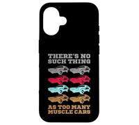 No hay tal cosa como demasiados coches musculosos Carcasa para iPhone 16