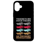 No hay tal cosa como demasiados coches musculosos Carcasa para iPhone 16 Plus
