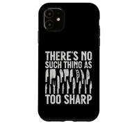 No Hay Tal Cosa como un Cuchillo Demasiado Afilado Carcasa para iPhone 11