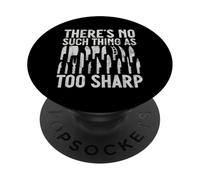 No Hay Tal Cosa como un Cuchillo Demasiado Afilado PopSockets PopGrip Adhesivo